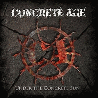 Concrete Age : Under the Concrete Sun Concrete Age : Under the Concrete Sun